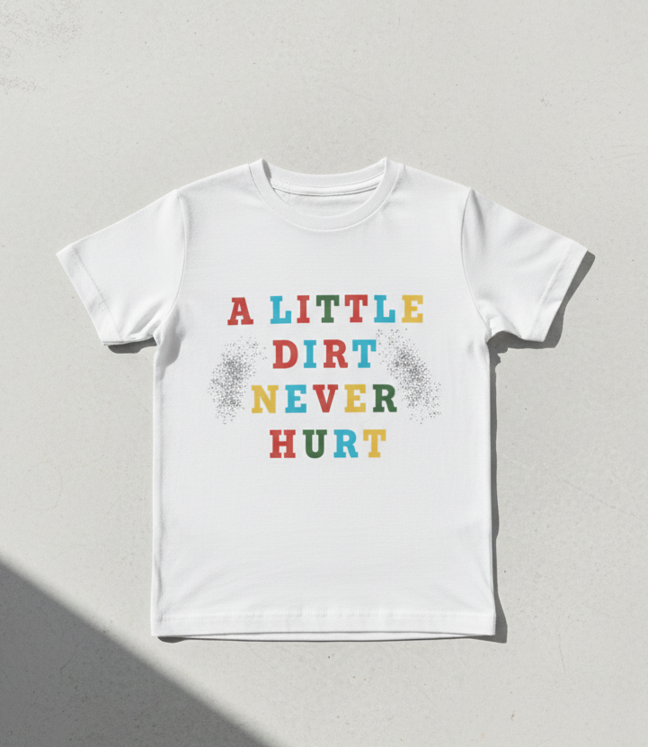 Kids 100% Pure Cotton A Little Dirt White T-Shirt